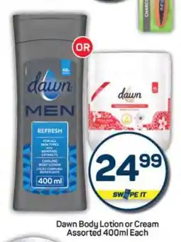 Pick n Pay Dawn Body Lotion or Cream offer