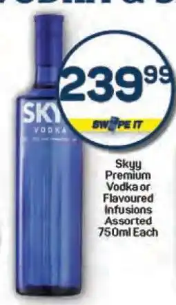 Pick n Pay Skyy Premium Vodka or Flavoured Infusions Assorted 750ml Each offer