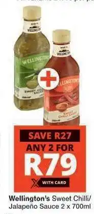Checkers Wellington's Sweet Chilli/Jalapeño Sauce 2 x 700ml offer