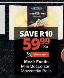 Checkers Mezé Foods Mini Bocconcini Mozzarella Balls offer