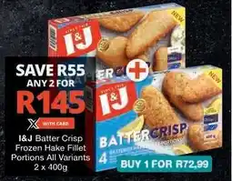 Checkers I&J Batter Crisp Frozen Hake Fillet Portions offer