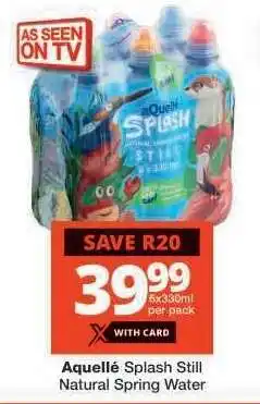 Checkers Aquelle Splash Still Natural Spring Water offer