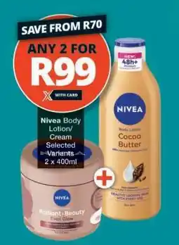 Checkers NIVEA BODY LOTION/CREAM offer