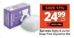 Checkers Epi-max Baby & Junior Soap Free Glycerine Bar offer