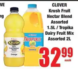 Boxer CLOVER Krush Fruit Nectar Blend Assorted 1.5L / Tropika Dairy Fruit Mix Assorted 2L offer