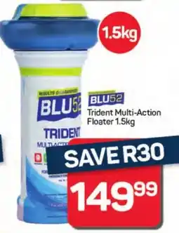 Pick n Pay BLU52 Trident Multi-Action Floater offer