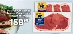 Pick n Pay Bulk Vacuum Packed Rump or Porterhouse Steak Per kg offer