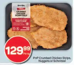 Pick n Pay PnP Crumbed Chicken Strips, Nuggets or Schnitzel offer