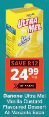 Checkers Danone Ultra Mel Vanilla Custard Flavoured Dessert All Variants offer