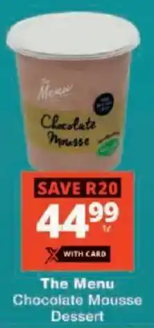 Checkers The Menu Chocolate Mousse Dessert offer