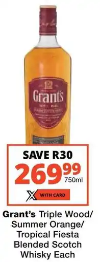 Checkers Grant's Triple Wood/ Summer Orange/ Tropical Fiesta Blended Scotch Whisky offer