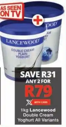 Checkers Lancewood Double Cream Yoghurt All Variants offer