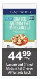 Checkers Lancewood Grated Medium Fat Cheese All Variants offer