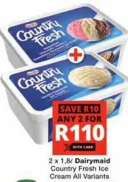 Checkers Dairymaid Country Fresh Ice Cream All Variants offer