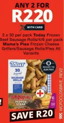 Checkers Today Frozen Beef Sausage Rolls/ Mama's Pies Frozen Cheese Grillers/ Sausage Rolls/ Pies All Variants offer