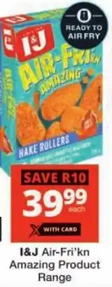 Checkers I&J Air-Fri'kn Amazing Product Range offer