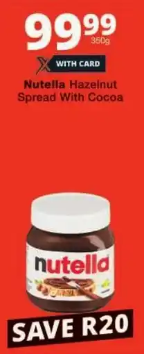 Checkers Nutella Hazelnut Spread With Cocoa offer