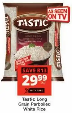 Checkers Tastic Long Grain Parboiled White Rice offer