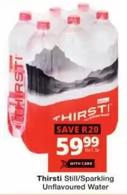 Checkers Thirsti Still/ Sparkling Unflavoured Water offer