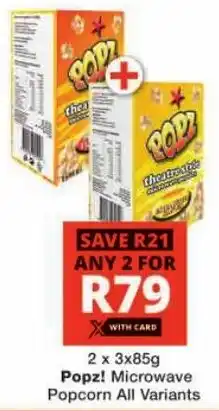 Checkers Popz! Microwave Popcorn All Variants offer