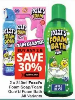 Checkers Fozzi's Foam Soap/ Foam Gun/ Foam Bath All Variants offer