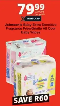 Checkers Johnson's Baby Extra Sensitive Fragrance Free/ Gentle All Over Baby Wipes offer