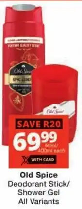 Checkers Old Spice Deodorant Stick/ Shower Gel All Variants offer