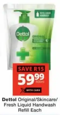 Checkers Dettol Original/ Skincare/ Fresh Liquid Handwash Refill offer