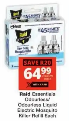 Checkers Raid Essentials Odourless/ Odourless Liquid Electric Mosquito Killer Refill offer