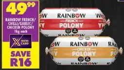 Shoprite Rainbow french/ chilli/ garlic/ chicken polony offer