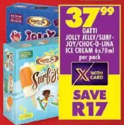Shoprite Gatti jolly jelly/ surf-joy/ choc-o-lina ice cream offer