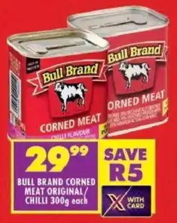Shoprite Bull brand corned meat original/ chilli offer