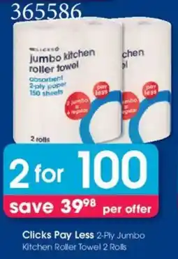 Clicks Clicks Pay Less 2-Ply Jumbo Kitchen Roller Towel Rolls offer