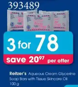 Clicks Reitzer's Aqueous Cream Glycerine Soap Bars with Tissue Skincare Oil offer