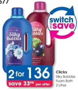 Clicks Clicks Silky Bubbles Foam Bath offer