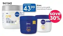 Clicks Nivea Q10 or Luminous630 Hand & Body Products offer