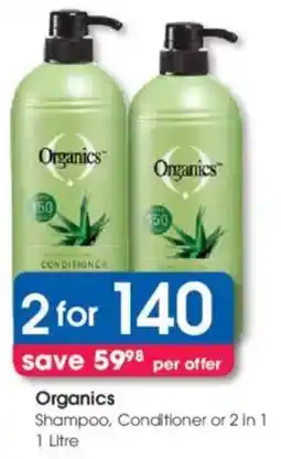 Clicks Organics Shampoo, Conditioner or 2 in 1 offer
