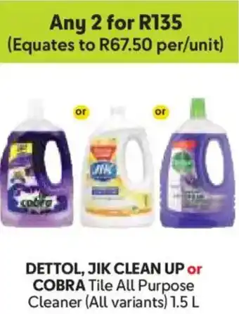 Makro DETTOL, JIK CLEAN UP or COBRA Tile All Purpose Cleaner offer