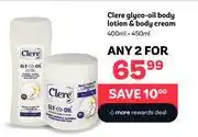 PEP Clere Glyco Oil Body Lotion 400ml & Body Cream 450ml-For Any 2 offer