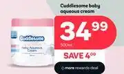 PEP Cuddlesome Baby Aqueous Cream-500ml offer