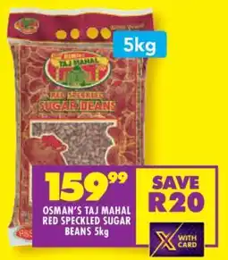 Shoprite OSMAN'S TAJ MAHAL RED SPECKLED SUGAR BEANS 5kg offer