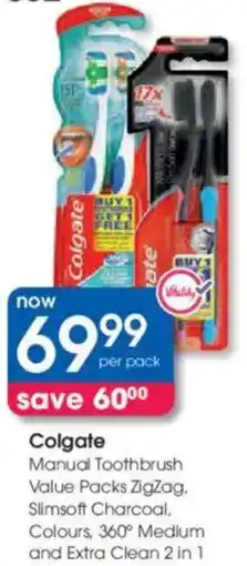 Clicks Colgate Manual Toothbrush Value Packs Zigzag. Slimsoft Charcoal, Colours, 360 Medium and Extra Clean 2 in 1 offer