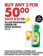 Woolworths W.Lab Dishwash Liquid Or Thick Bleach-For Any 2 x 750ml offer