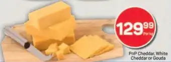Pick n Pay PnP Cheddar, White Cheddar or Gouda offer