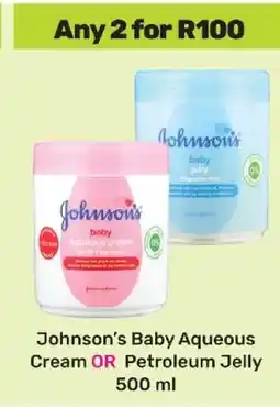 Game Johnson’s Baby Aqueous Cream OR Petroleum Jelly 500 ml offer