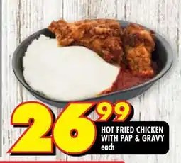Shoprite HOT FRIED CHICKEN WITH PAP & GRAVY offer