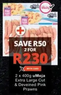 Checkers uMoja Extra Large Cut & Deveined Pink Prawns offer