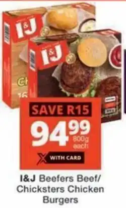 Checkers I&J Beefers Beef/ Chicksters Chicken Burgers offer