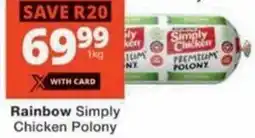 Checkers Rainbow Simply Chicken Polony offer