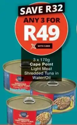 Checkers Cape Point Light Meat Shredded Tuna in Water/ Oil offer